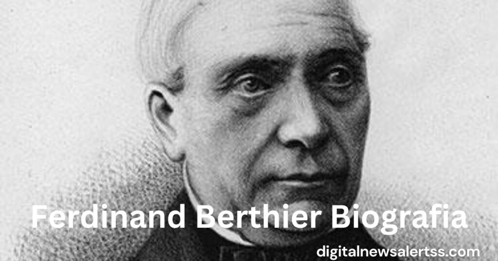 Ferdinand Berthier Biografia